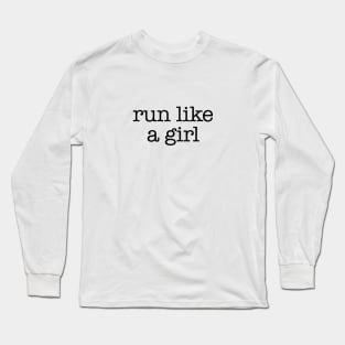 Run like a girl Long Sleeve T-Shirt